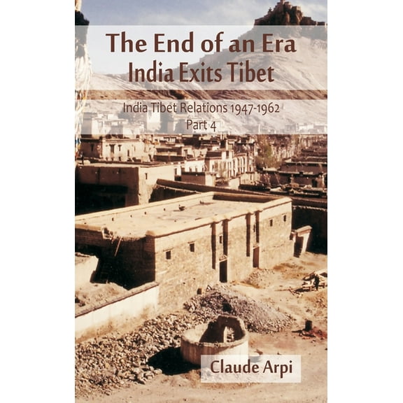 India Tibet Relations 1947-1962: The End of an Era (Hardcover)