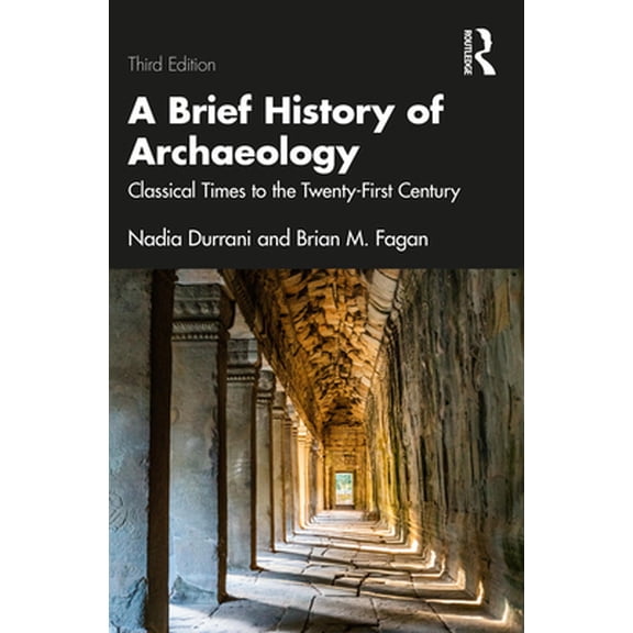 Pre-Owned A Brief History of Archaeology: Classical Times to the Twenty-First Century (Paperback) 0367709449 9780367709440