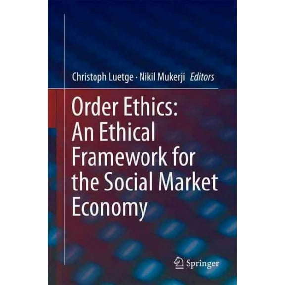Order Ethics: An Ethical Framework for the Social Market Economy (Hardcover)