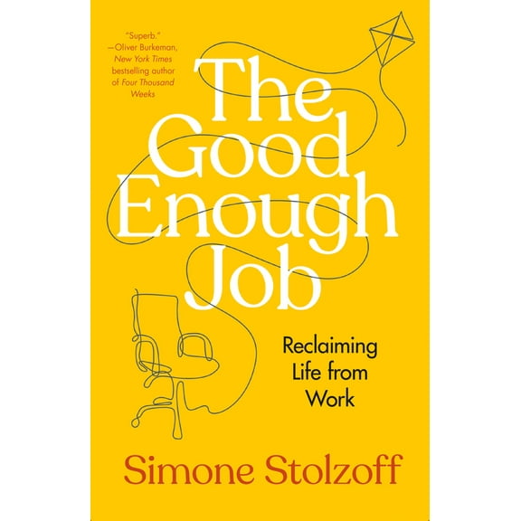 Pre-Owned The Good Enough Job: Reclaiming Life from Work (Hardcover) 059353896X 9780593538968
