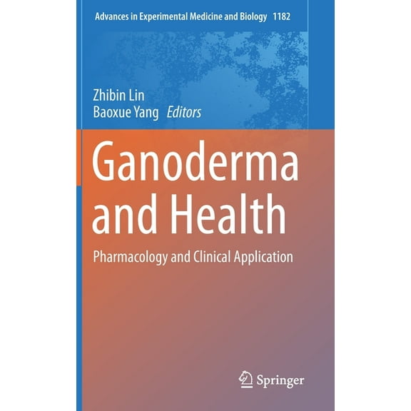 Advances in Experimental Medicine and Bi Ganoderma and Health: Pharmacology and Clinical Application, Book 1182, (Hardcover)