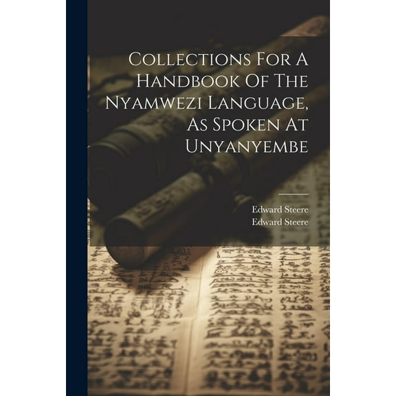 Collections For A Handbook Of The Nyamwezi Language, As Spoken At Unyanyembe (Paperback)