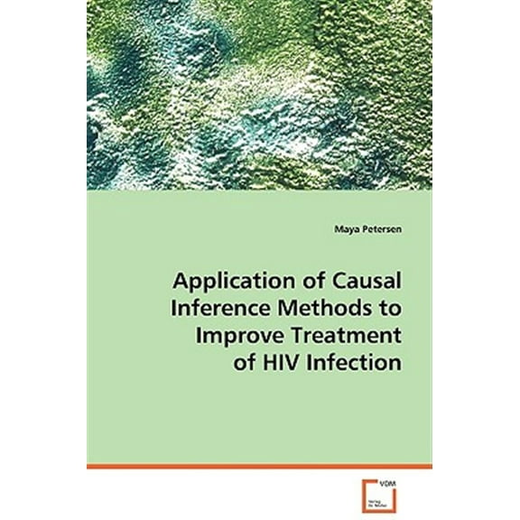 Application of Causal Inference Methods to Improve Treatment of HIV Infection (Paperback)