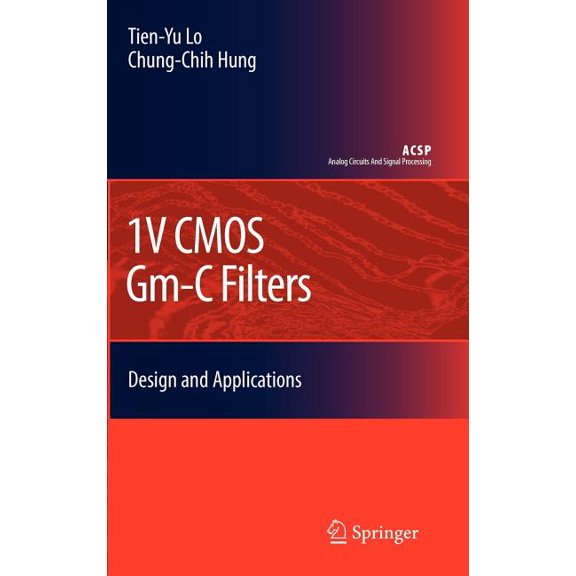 Analog Circuits and Signal Processing 1v CMOS Gm-C Filters: Design and Applications, (Hardcover)