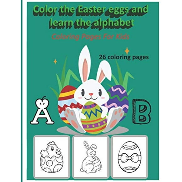 Color the Easter eggs and learn the alphabet: Coloring Pages For Kids