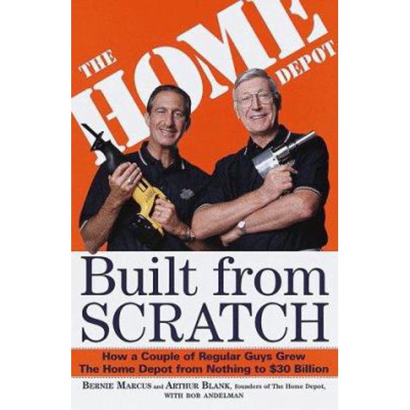 Pre-Owned Built from Scratch: How a Couple of Regular Guys Grew The Home Depot from Nothing to $30 Billion (Hardcover) 0812930584 9780812930580