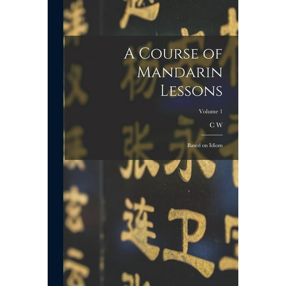 A Course of Mandarin Lessons (Paperback)