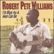 Robert Pete Williams - I'm As Blue As a Man Can Be 1 - Music & Performance - CD