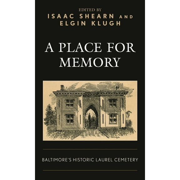 A Place for Memory: Baltimore's Historic Laurel Cemetery, (Paperback)