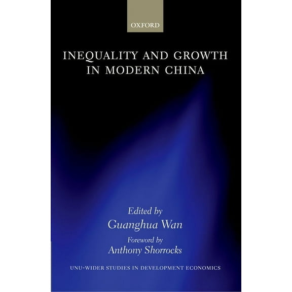 Wider Studies in Development Economics Inequality and Growth in Modern China, (Hardcover)