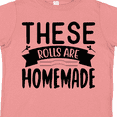 thumbnail image 4 of Inktastic Thanksgiving These Rolls Are Homemade Boys or Girls Toddler T-Shirt, 4 of 5