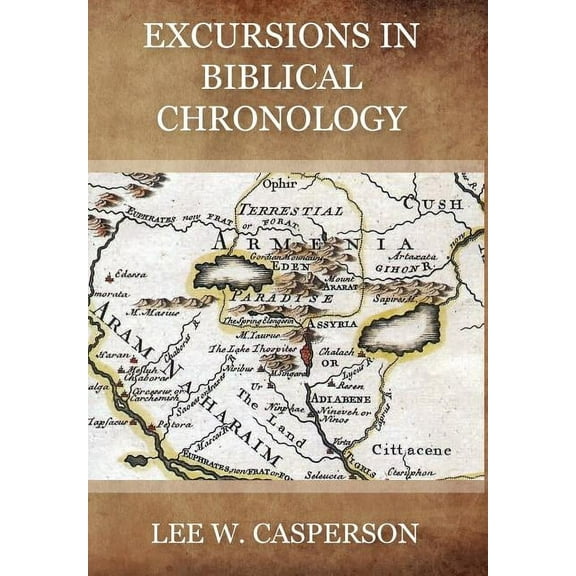 Excursions in Biblical Chronology, (Hardcover)