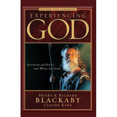 Experiencing God Revised and Expanded : Knowing and Doing the Will of