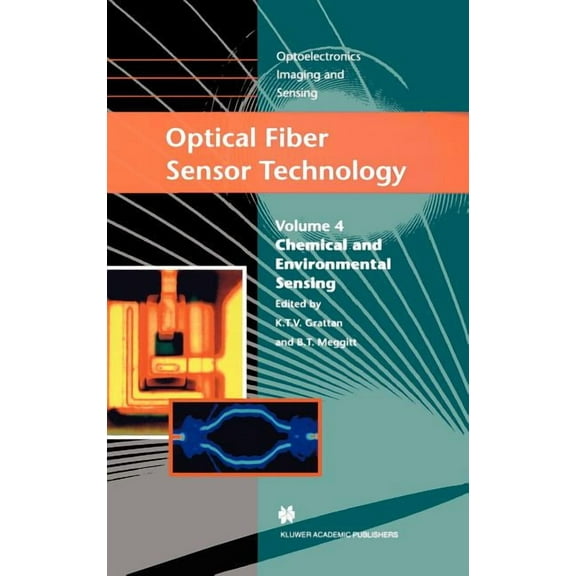 Optoelectronics, Imaging and Sensing Optical Fiber Sensor Technology: Chemical and Environmental Sensing, Book 4, (Hardcover)