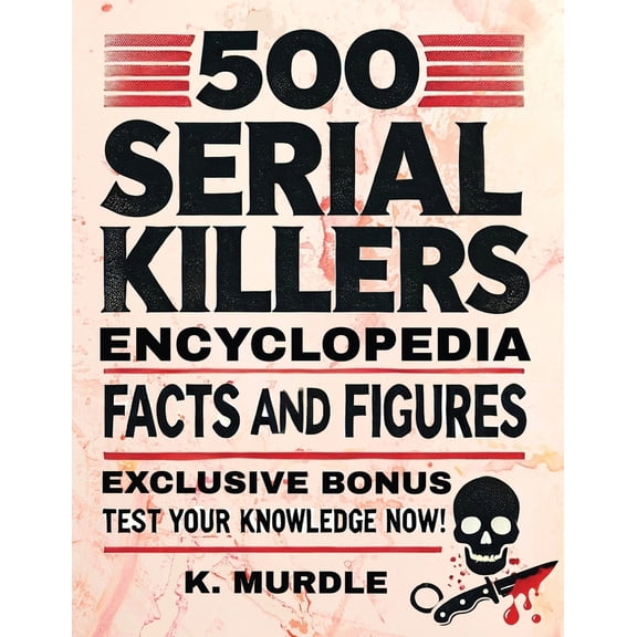 Pre-Owned White Elephant Gifts for Adult: 500 Serial Killers Encyclopedia Facts and Figures (Paperback) 9695492800 9789695492802