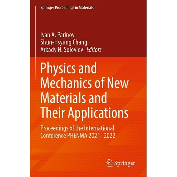 Springer Proceedings in Materials Physics and Mechanics of New Materials and Their Applications: Proceedings of the International Conference Phenma 2021-2, Book 20, (Paperback)