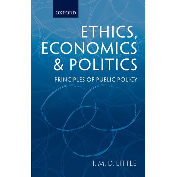 Ethics, Economics and Politics: Principles of Public Policy, (Paperback)