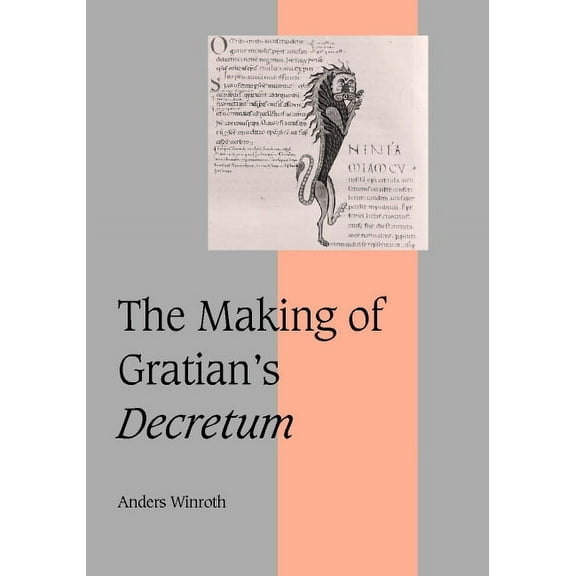 Cambridge Studies in Medieval Life and T The Making of Gratian's Decretum, Book 49, (Hardcover)
