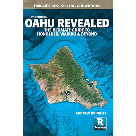 Pre-Owned Oahu Revealed: The Ultimate Guide to Honolulu, Waikiki & Beyond (Paperback) 1949678202 9781949678208
