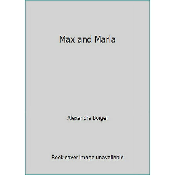 Pre-Owned Max and Marla (Hardcover) 0399175040 9780399175046