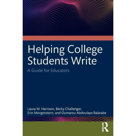Helping College Students Write: A Guide for Educators, (Paperback)
