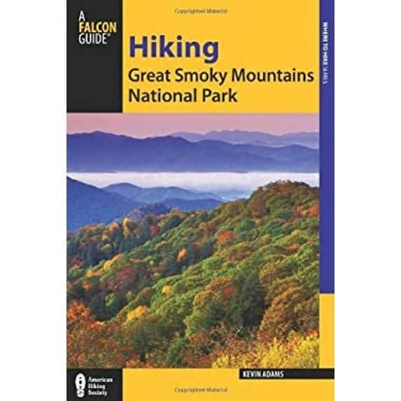 Pre-Owned Hiking Great Smoky Mountains National Park: A Guide to the Park's Greatest Hiking Adventures (Paperback) 0762770864 9780762770861
