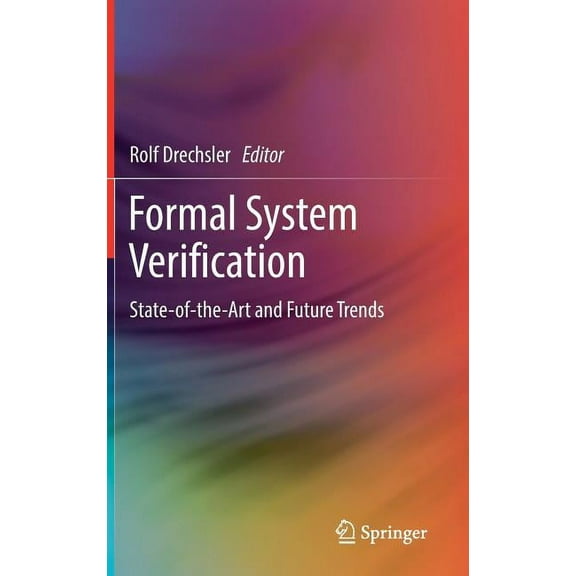 Formal System Verification: State-Of The-Art and Future Trends, (Hardcover)
