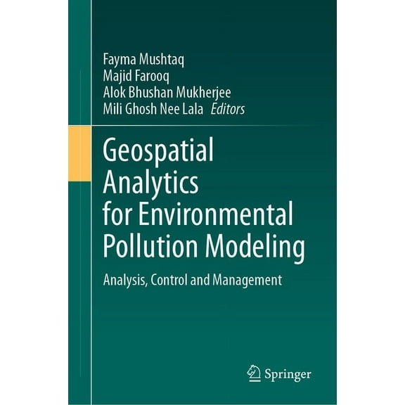 Geospatial Analytics for Environmental Pollution Modeling: Analysis, Control and Management, (Hardcover)