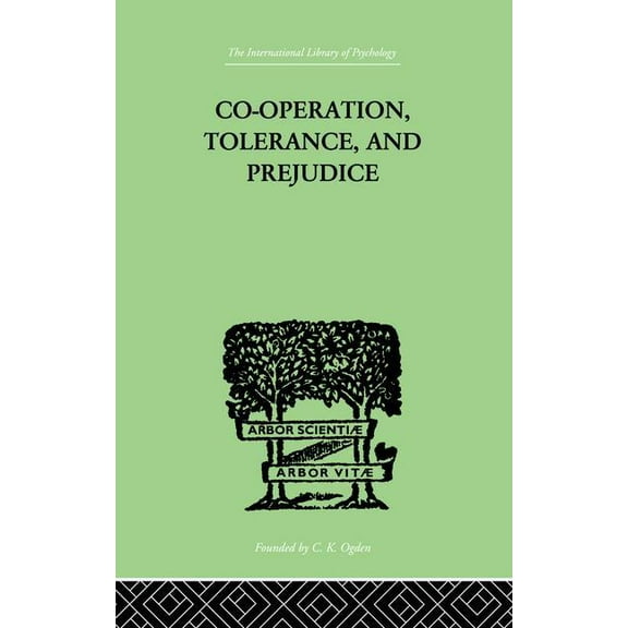 Co-Operation, Tolerance, And Prejudice: A Contribution to Social and Medical Psychology, (Paperback)