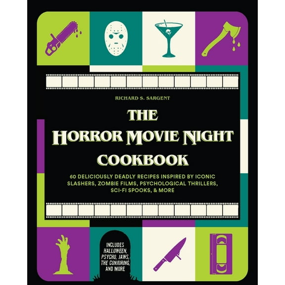 Gifts for Movie & TV Lovers The Horror Movie Night Cookbook: 60 Deliciously Deadly Recipes Inspired by Iconic Slashers, Zombie Films, Psychological , Book 3, (Hardcover)