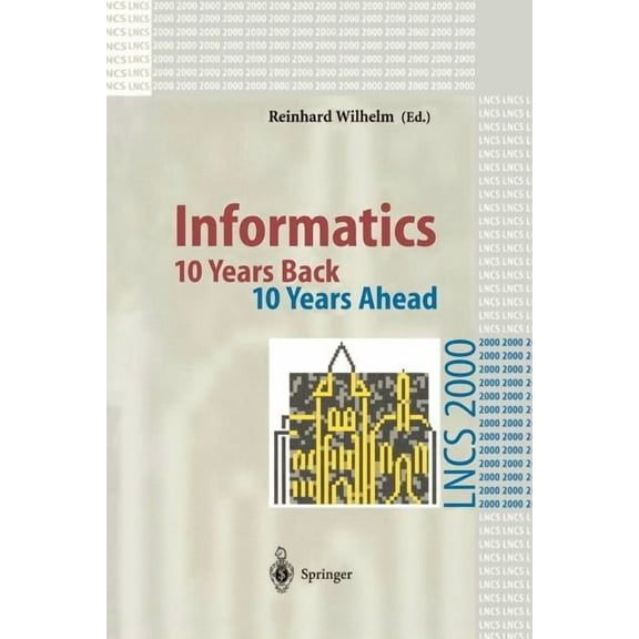 Lecture Notes in Computer Science Informatics: 10 Years Back. 10 Years Ahead, Book 2000, (Paperback)