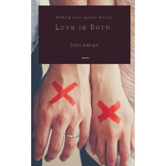 Love is Born: Nothing Wins Against Destiny (Paperback)
