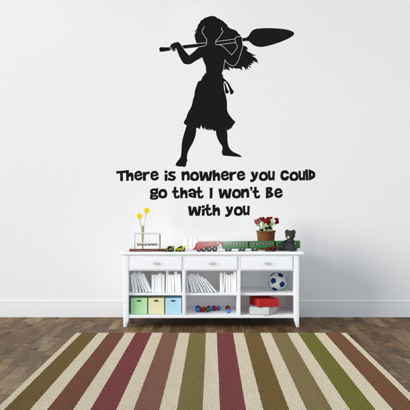 There Is No Where You Could Go That I Wont Be With You Disney Movie Quote Moana Princess Vinyl Wall Art Sticker Decal Home Kids Study Room Boys Girls Room Wall Décoration Wall Décor Size (30x22 inch)