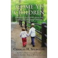 thumbnail image 3 of Come Ye Children: Obtaining Our Lord's Heart for Loving and Teaching Children, 3 of 3