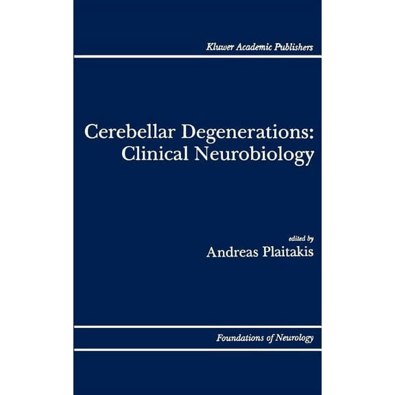Foundations of Neurology Cerebellar Degenerations: Clinical Neurobiology, Book 2, (Hardcover)