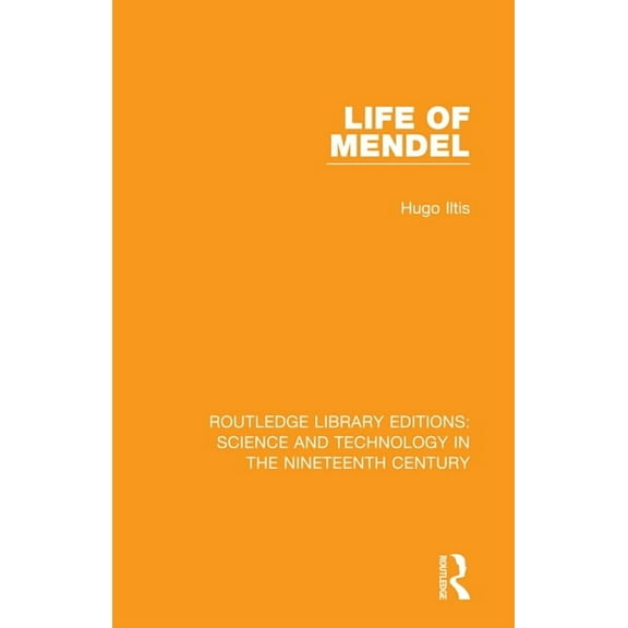 Routledge Library Editions: Science and Life of Mendel, Book 3, (Hardcover)