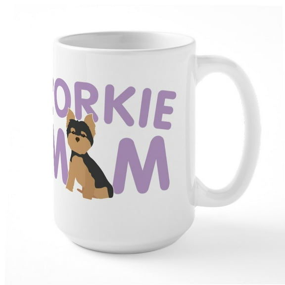 CafePress - Yorkie Mom - 15 oz Ceramic Large White Novelty Mug