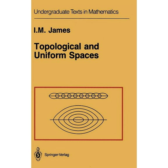 Undergraduate Texts in Mathematics Topological and Uniform Spaces, (Hardcover)