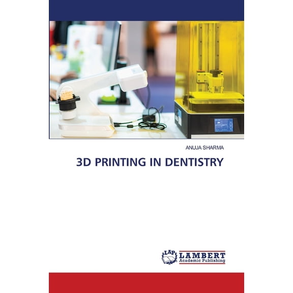3D Printing in Dentistry, (Paperback)