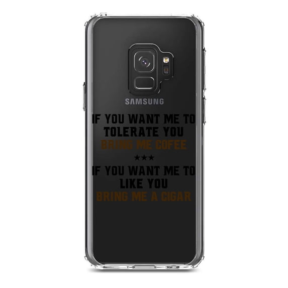 DistinctInk Clear Shockproof Hybrid Case for Samsung Galaxy S9 (5.8" Screen) - TPU Bumper Acrylic Back Tempered Glass Screen Protector - Want me to Tolerate you Bring Coffee Cigar