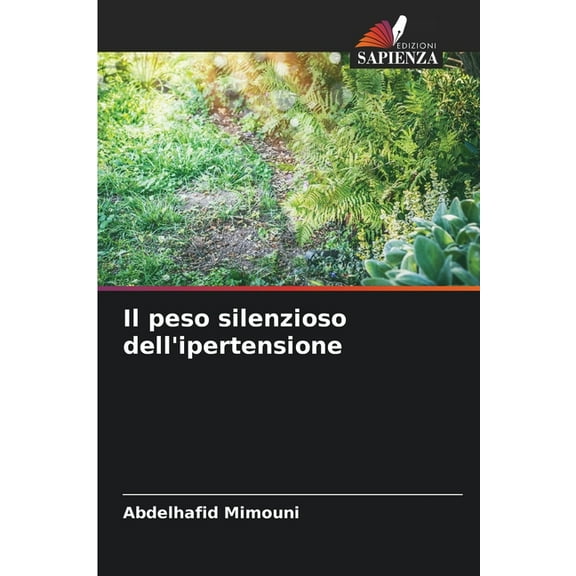 Il peso silenzioso dell'ipertensione, (Paperback)