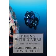 Dining with Divers: Dining with Divers : A Taste for Adventure (Series #2) (Paperback)