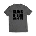 thumbnail image 2 of Blink If You Want Me T-Shirt, 2 of 8