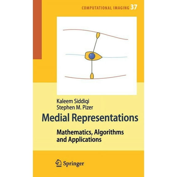 Computational Imaging and Vision Medial Representations: Mathematics, Algorithms and Applications, Book 37, (Hardcover)
