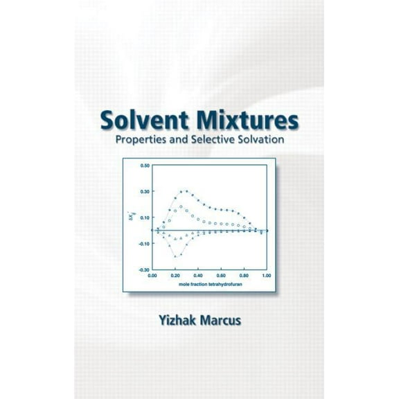 Solvent Mixtures: Properties and Selective Solvation, (Hardcover)