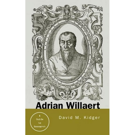 Routledge Music Bibliographies Adrian Willaert: A Guide to Research, (Hardcover)