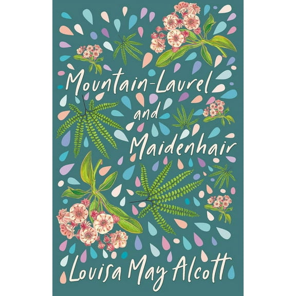 Mountain-Laurel and Maidenhair, (Paperback)
