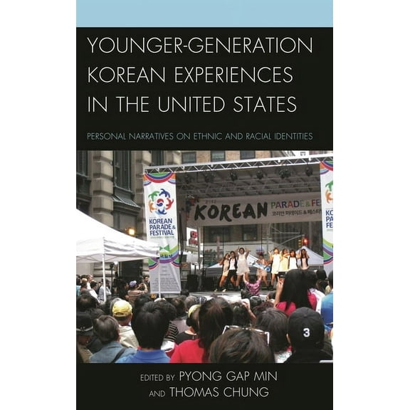 Younger-Generation Korean Experiences in the United States: Personal Narratives on Ethnic and Racial Identities, (Paperback)