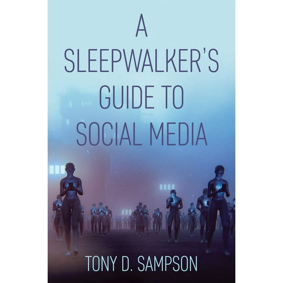 A Sleepwalker's Guide to Social Media (Paperback)