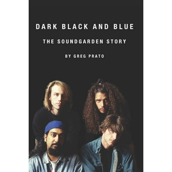 Pre-Owned Dark Black and Blue: The Soundgarden Story (Paperback) 1691086134 9781691086139